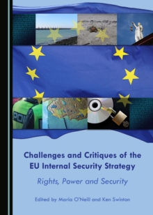 Image for Challenges and critiques of the EU internal security strategy: rights, power and security