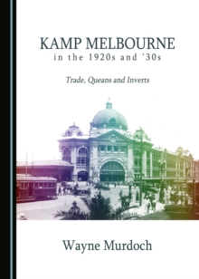 Image for Kamp Melbourne in the 1920s and '30s: trade, queans and inverts
