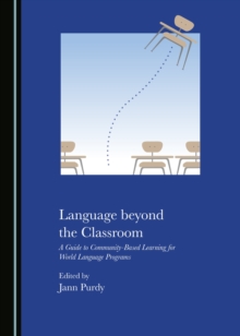 Image for Language beyond the classroom: a guide to community-based learning for world language programs