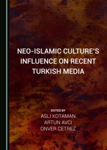 Image for Neo-Islamic culture's influence on recent Turkish media