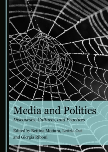 Image for Media and politics: discourses, cultures, and practices