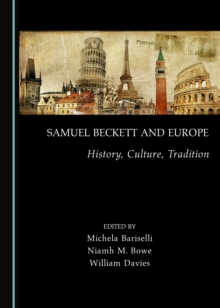 Image for Samuel Beckett and Europe: history, culture, tradition