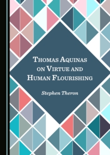 Image for Thomas Aquinas on virtue and human flourishing