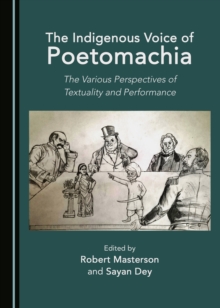 Image for The indigenous voice of poetomachia: the various perspectives of textuality and performance