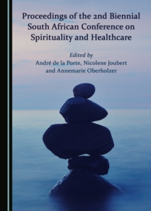 Image for Proceedings of the 2nd biennial South African conference on spirituality and healthcare