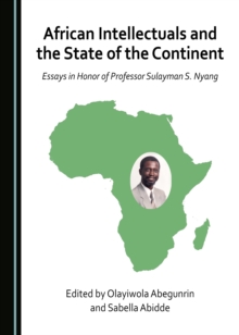 Image for African intellectuals and the state of the continent: essays in honor of Professor Sulayman S. Nyang