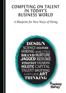 Image for Competing on talent in today's business world: a blueprint for new ways of hiring