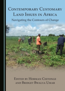 Image for Contemporary customary land issues in Africa: navigating the contours of change
