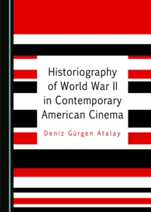 Image for Historiography of World War II films in contemporary American cinema