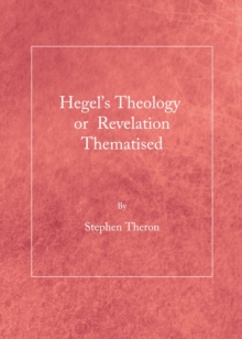Image for Hegel's theology or revelation thematised