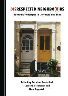 Image for Disrespected neighbo(u)rs: cultural stereotypes in literature and film