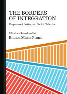 Image for The Borders of Integration: Empowered Bodies and Social Cohesion