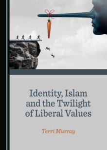 Image for Identity, Islam and the twilight of liberal values