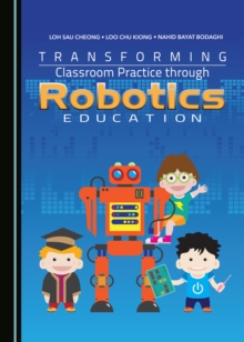 Image for Transforming classroom practice through Robotics education