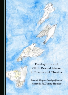 Image for Paedophilia and Child Sexual Abuse in Drama and Theatre
