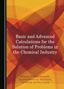 Image for Basic and advanced calculations for the solution of problems in the chemical industry