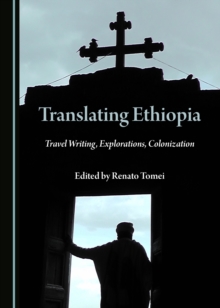 Image for Translating Ethiopia: Travel Writing, Explorations, Colonization