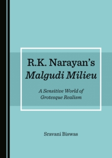 Image for R.K. Narayan's Malgudi milieu: a sensitive world of grotesque realism