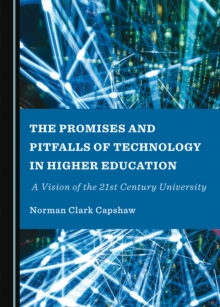Image for The Promises and Pitfalls of Technology in Higher Education: A Vision of the 21st Century University