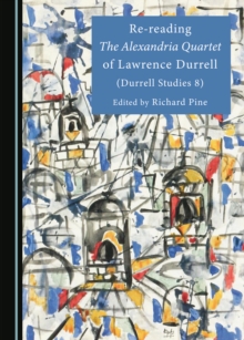 Image for Re-Reading The Alexandria Quartet of Lawrence Durrell (Durrell Studies 8)