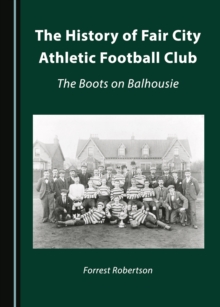 Image for The History of Fair City Athletic Football Club: The Boots on Balhousie