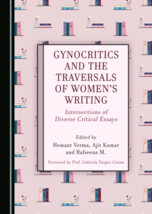 Image for Gynocritics and the Traversals of Women's Writing: Intersections of Diverse Critical Essays