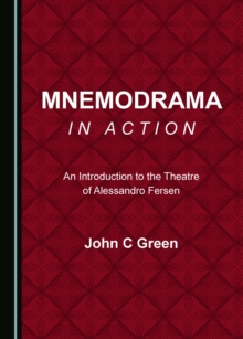 Image for Mnemodrama in Action: An Introduction to the Theatre of Alessandro Fersen