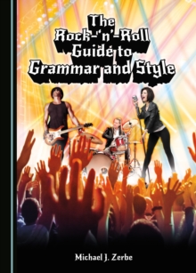 Image for The Rock-'n'-Roll Guide to Grammar and Style