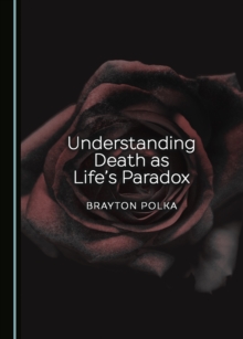 Image for Understanding death as life's paradox
