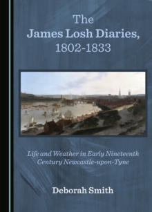 Image for James Losh Diaries, 1802-1833: Life and Weather in Early Nineteenth Century Newcastle-upon-tyne