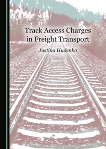 Image for Track Access Charges in Freight Transport