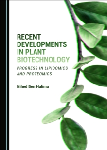 Image for Recent Developments in Plant Biotechnology: Progress in Lipidomics and Proteomics