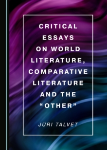 Image for Critical Essays on World Literature, Comparative Literature and the &quot;Other&quote