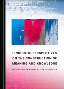 Image for Linguistic perspectives on the construction of meaning and knowledge