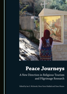 Image for Peace Journeys: A New Direction in Religious Tourism and Pilgrimage Research