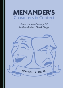 Image for Menander's Characters in Context: From the 4th Century BC to the Modern Greek Stage