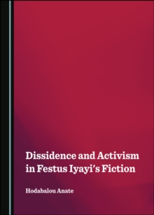 Image for Dissidence and activism in Festus Iyayi's fiction