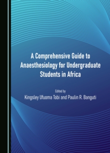Image for A comprehensive guide to anaesthesiology for undergraduate students in Africa