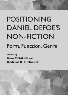 Image for Positioning Daniel Defoe's non-fiction: form, function, genre