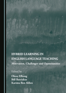 Image for Hybrid learning in English language teaching: motivation, challenges and opportunities