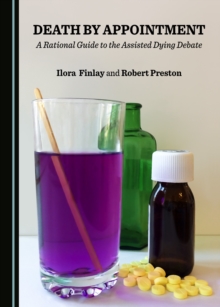 Image for Death by Appointment: A Rational Guide to the Assisted Dying Debate