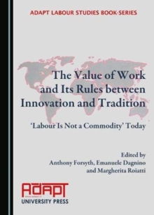 Image for The value of work and its rules between innovation and tradition  : 'labour is not a commodity' today