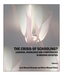 Image for The crisis of schooling?: learning, knowledge and competencies in modern societies