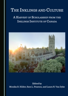 Image for The Inklings and Culture: A Harvest of Scholarship from the Inklings Institute of Canada