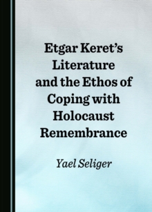 Image for Etgar Keret's literature and the ethos of coping with Holocaust remembrance