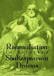 Image for Reconciliation in selected Shakespearean dramas