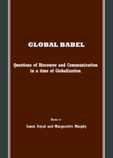Image for Global Babel: questions of discourse and communication in a time of globalization