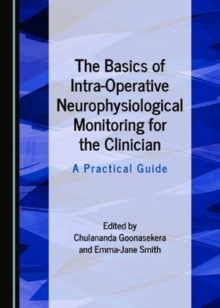 Image for The Basics of Intra-Operative Neurophysiological Monitoring for the Clinician