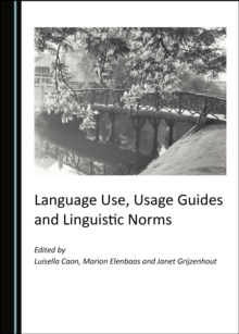 Image for Language Use, Usage Guides and Linguistic Norms