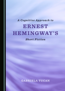 Image for Cognitive Approach to Ernest Hemingway's Short Fiction